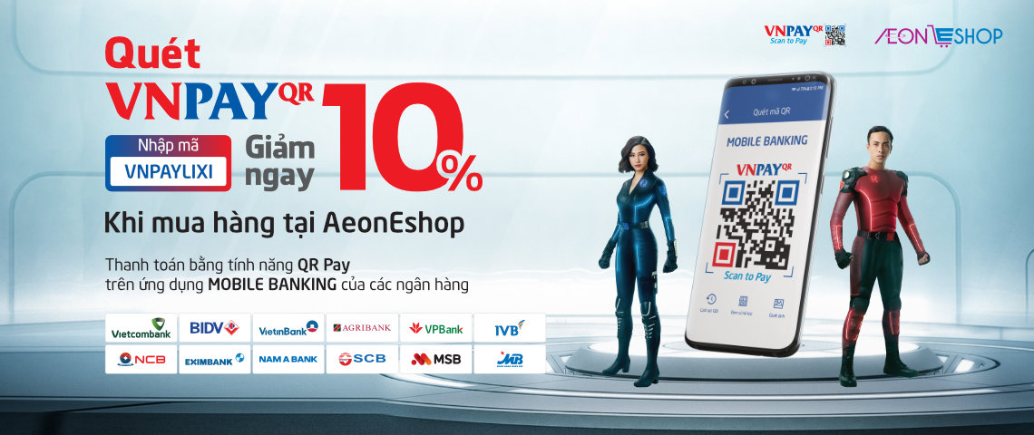 Quét mã VNPAY - Giảm ngay 10% giảm giá tại aeon.myharavan.com